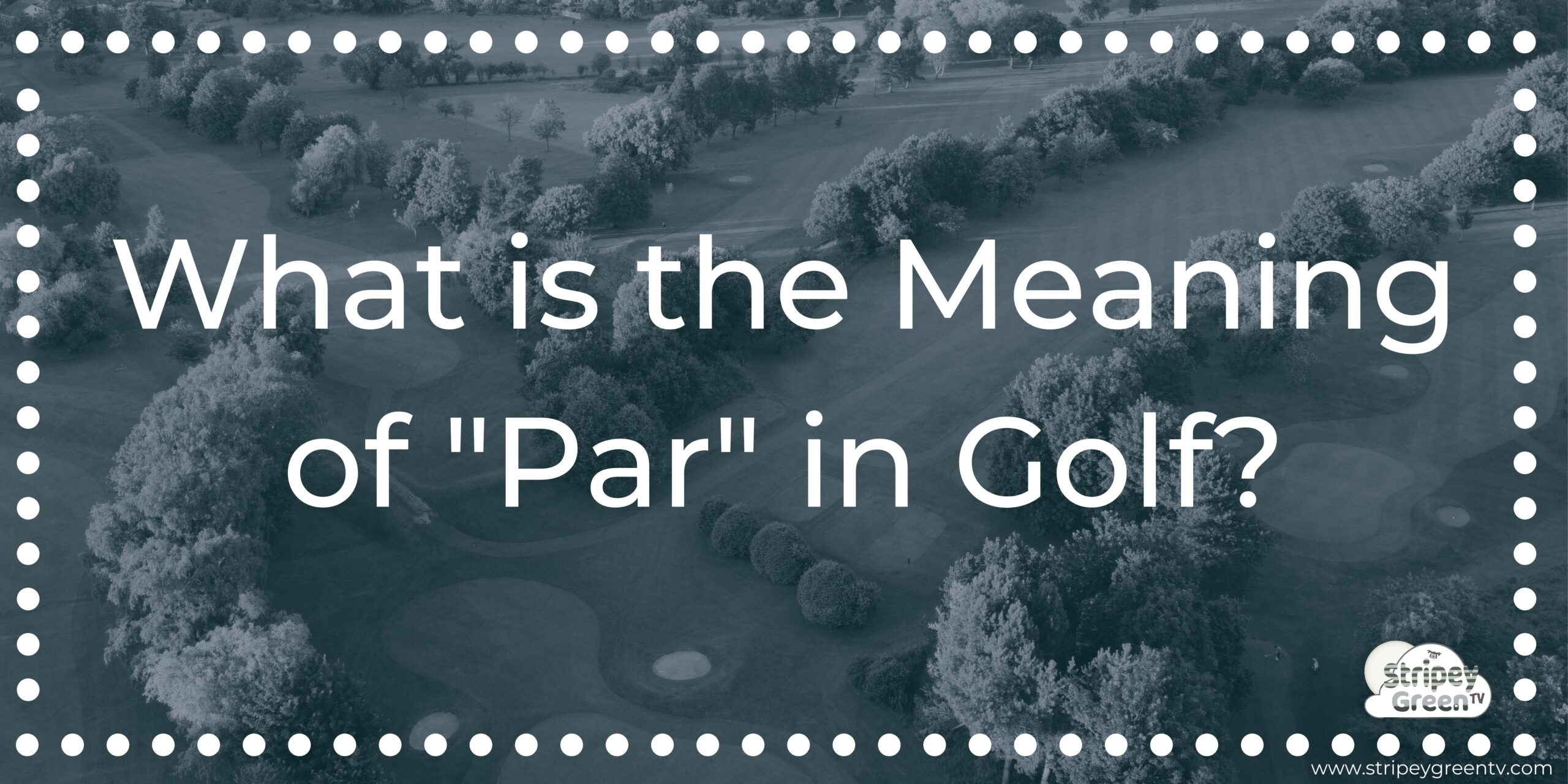 What is Par in Golf? Golf Scoring Explained - Stripey Green TV