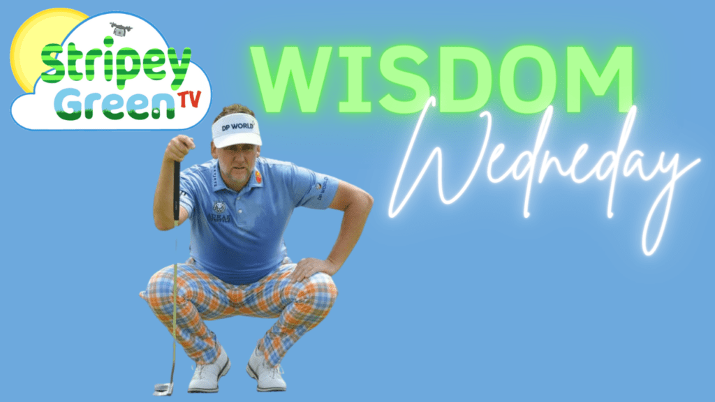 Wisdom Wednesday Ian Poulter