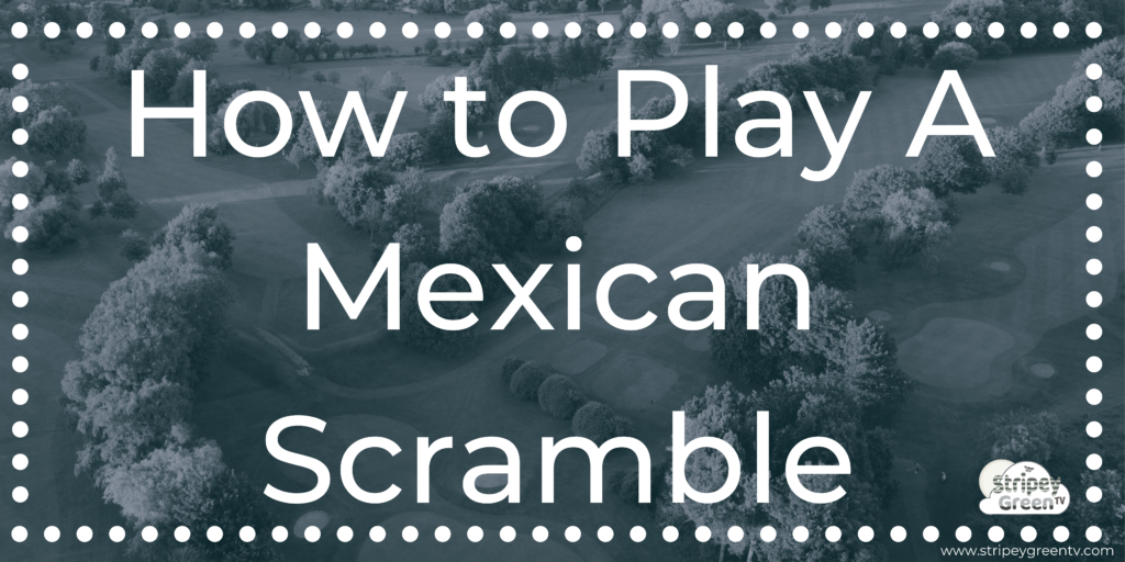 How to Play A Mexican Scramble in Golf