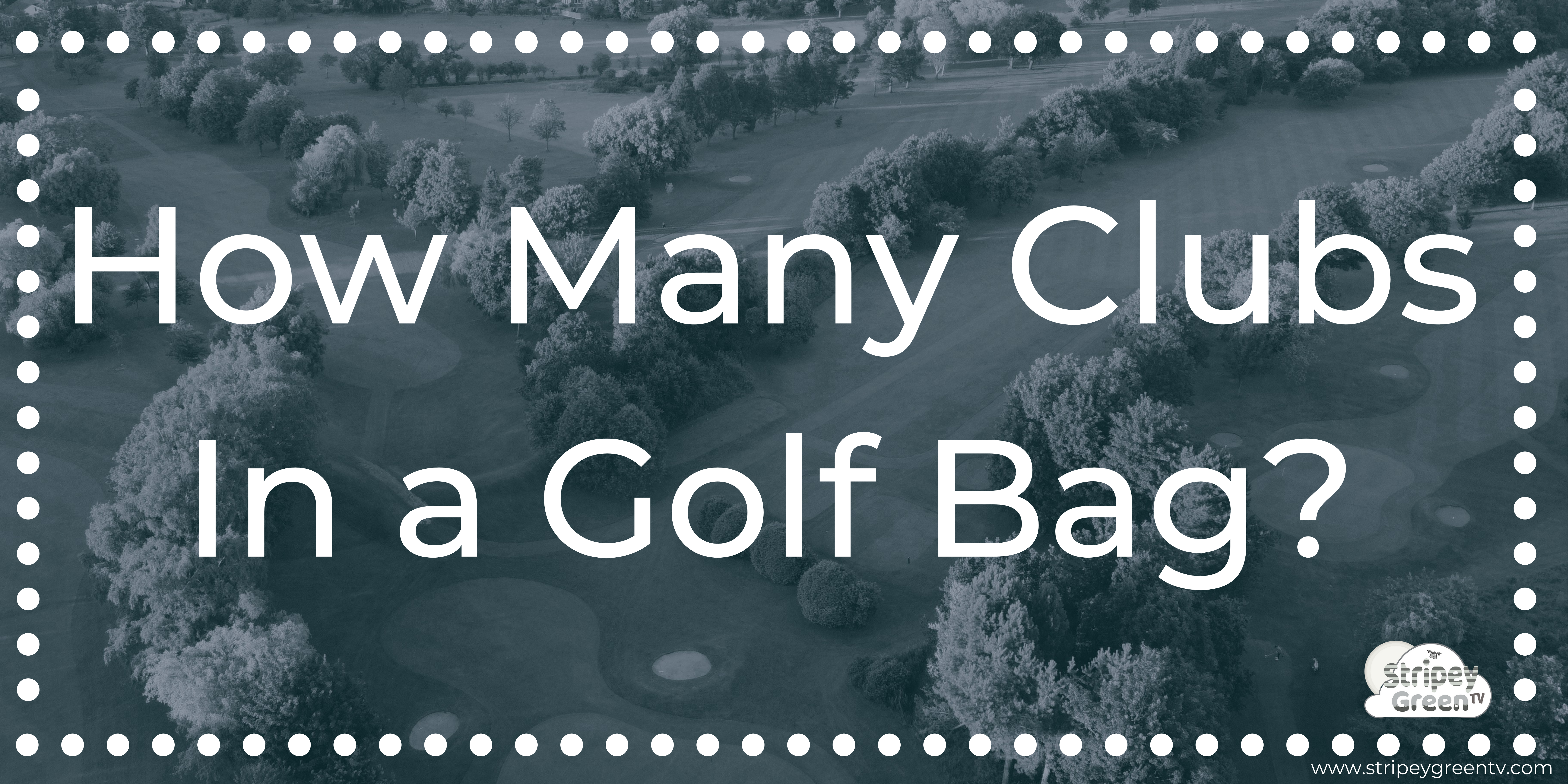 How Many Clubs In A Golf Bag?
